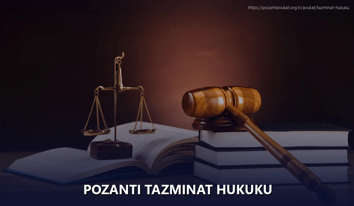 Pozantı Tazminat Hukuku